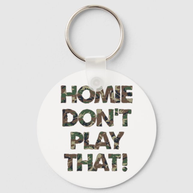 Porte-clés Homie Dont Play That Green Camouflage (Recto)