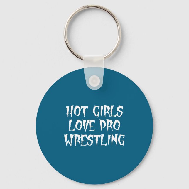 Porte-clés Hot Girls Love Pro Wrestling Funny Saying Quote Fo (Recto)