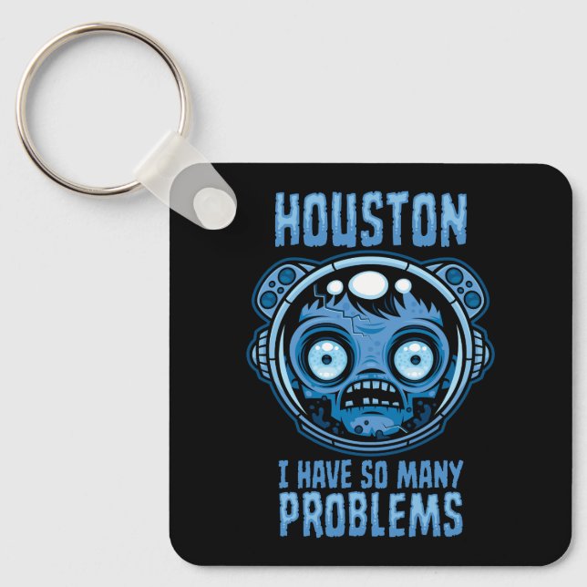 Porte-clés Houston j'ai tant de problèmes Astronaute (Recto)