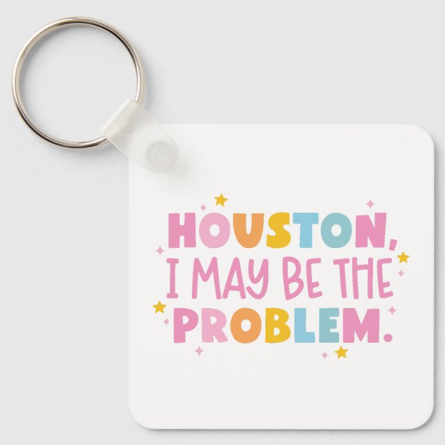 Porte-clés Houston je suis peut-être le problème  (Recto)