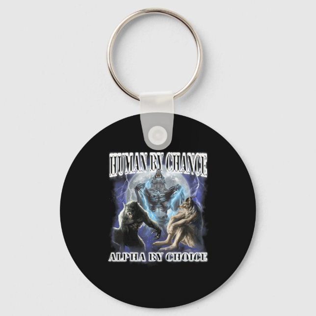 Porte-clés Human By Chance Alpha By Choice Cool Funny Alpha W (Recto)