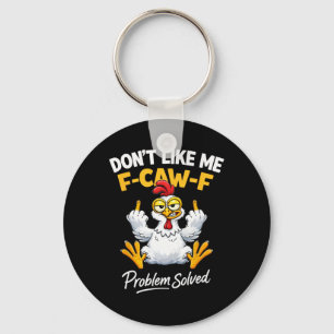 Porte-clés Humour de poulet Sarcasme Ne m'aime pas F-caw-f Pr