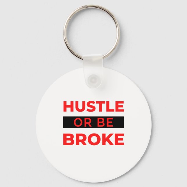 Porte-clés Hustle or Be Broke 2 (Recto)