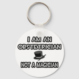 Porte-clés I Am An Obstetrician ... Not A Magician