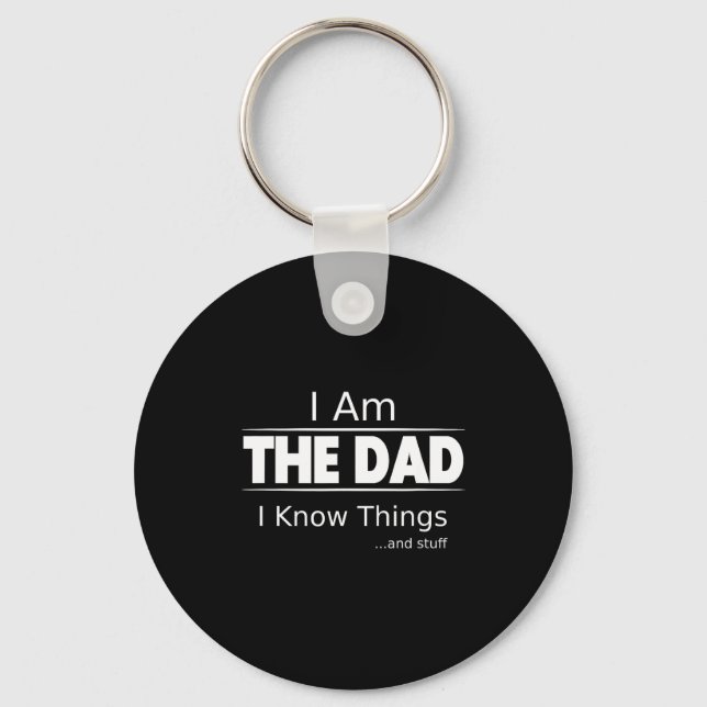 Porte-clés I Am The Dad, I Know Things, Funny Father's Day Sh (Recto)