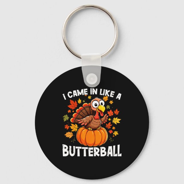 Porte-clés I Came In Like A Butterball Funny Harvest Day Men  (Recto)