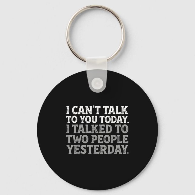 Porte-clés I Can't Talk To You Today Funny Introvert Sarcasti (Recto)