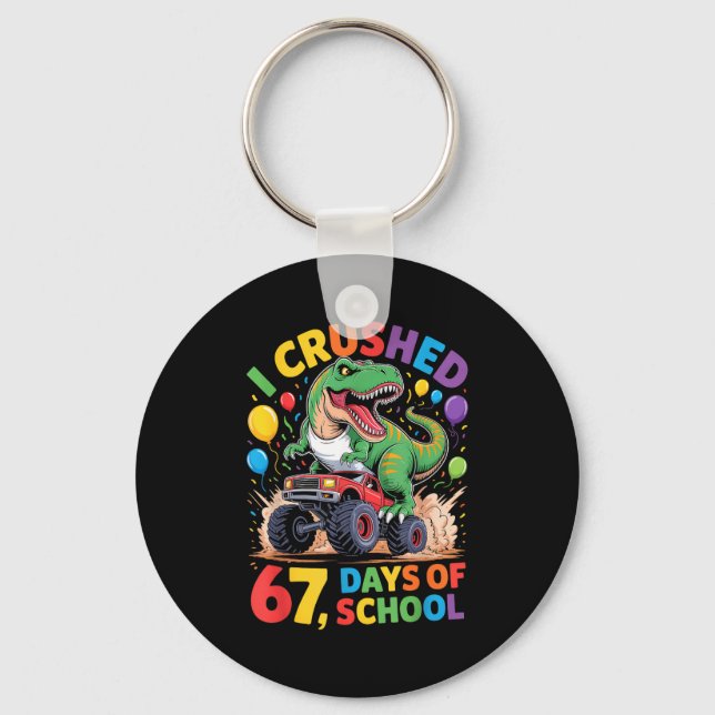 Porte-clés I Crushed 67 Days Of School Monster Truck Dinosaur (Recto)