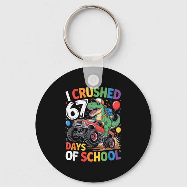 Porte-clés I Crushed 67 Days Of School Shirts Dino Students 6 (Recto)
