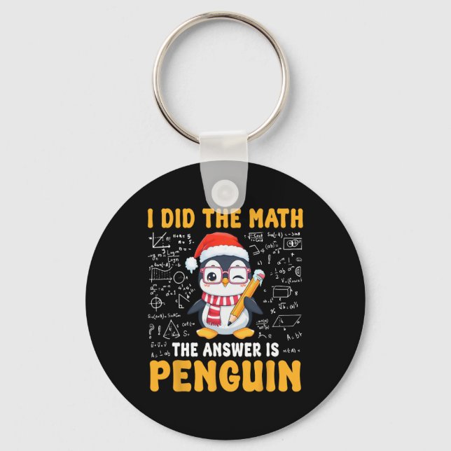 Porte-clés I Did The Math The Answer Is Penguin Christmas Mat (Recto)