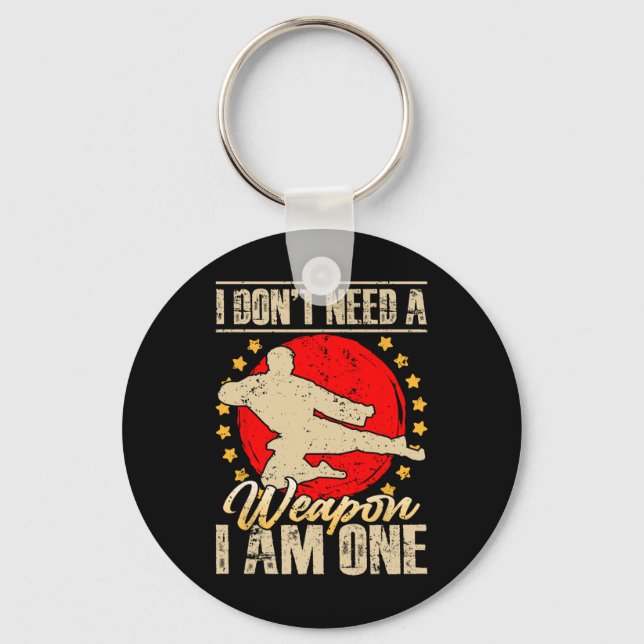 Porte-clés I Don’t Need A Weapon I Am One Funny Gifts  (Recto)