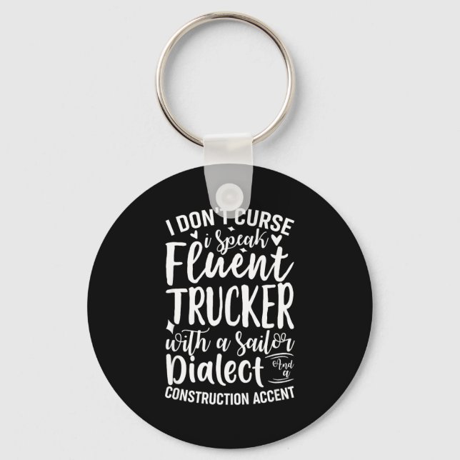 Porte-clés I Don't Curse I Speak Fluent Trucker With A Sailor (Recto)