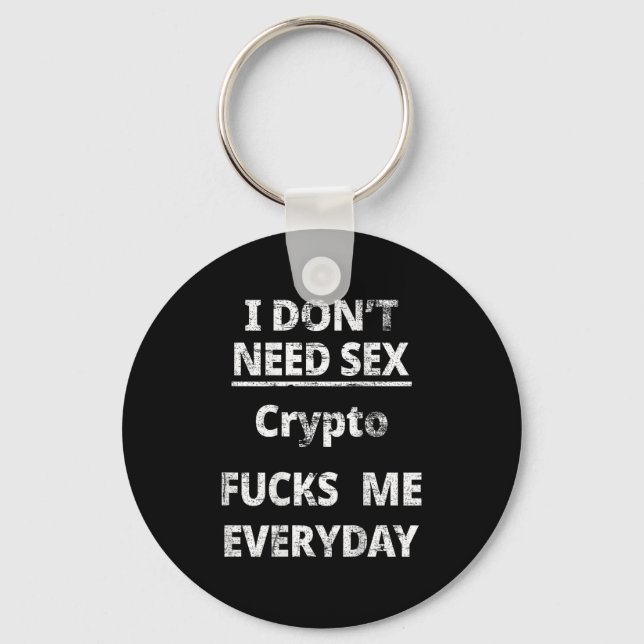 Porte-clés I Don't Need Crypto Fors Me Everyday Funny Sarcasm (Recto)