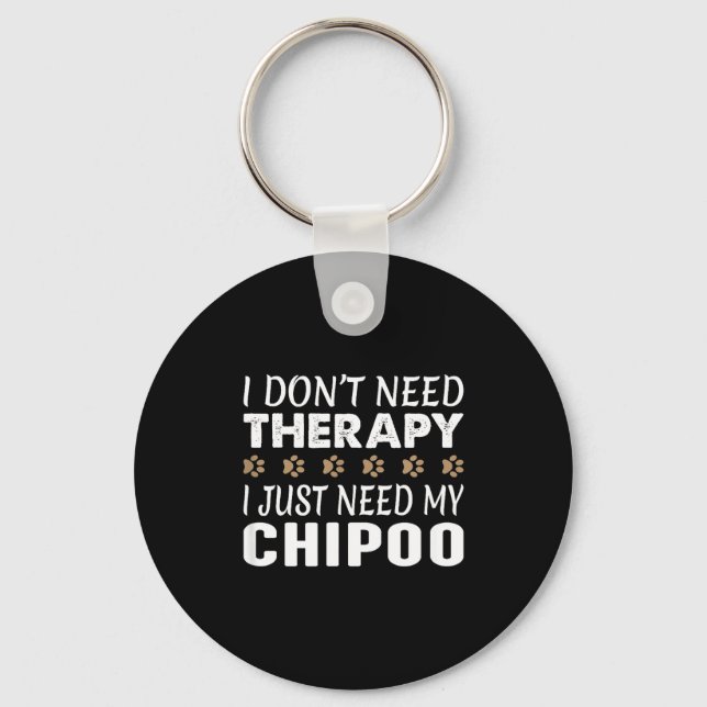 Porte-clés I Don't Need Therapy - I Just Need My Chio -  (Recto)