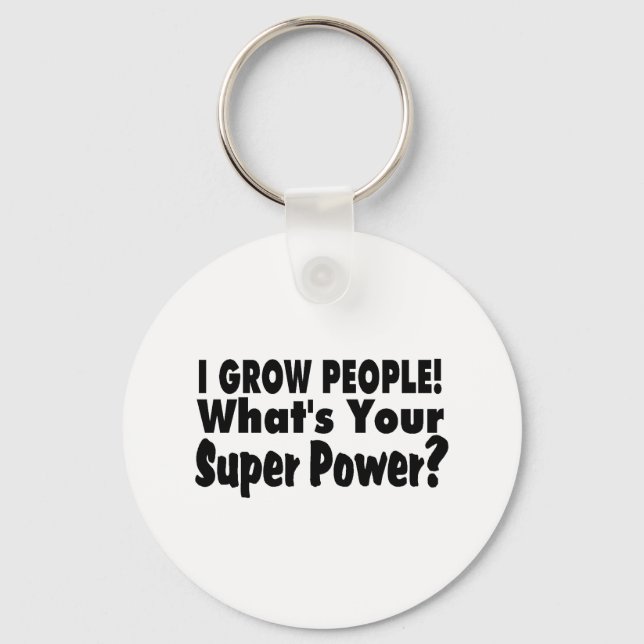 Porte-clés I Grow People. What's Your Super Power (Recto)