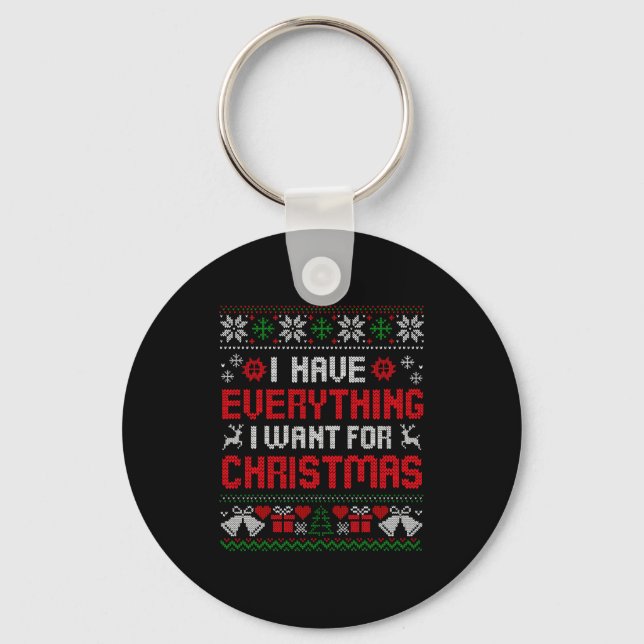 Porte-clés I Have Everything I Want For Christmas Its Me I'm  (Recto)