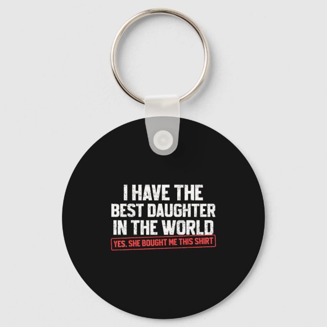 Porte-clés I Have The Daughter Funny Dad Daddy Papa Mom Mama  (Recto)
