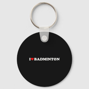 Porte-clés I Heart Badminton I Lov Thème Hobby Badminton I Lo