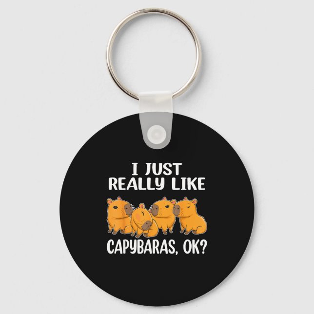Porte-clés I Just Really Like Capybaras Ok Capybara Animal Ro (Recto)