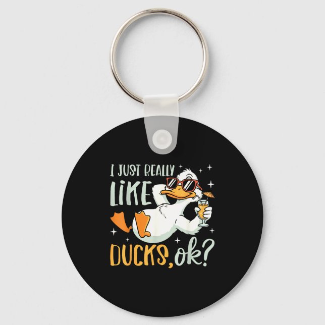 Porte-clés I Just Really Like Ducks Ok Funny Animal Lover Coo (Recto)