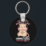 Porte-clés I Just Really Likes Hamsters Ok<br><div class="desc">I Just Really Likes Hamsters Ok</div>