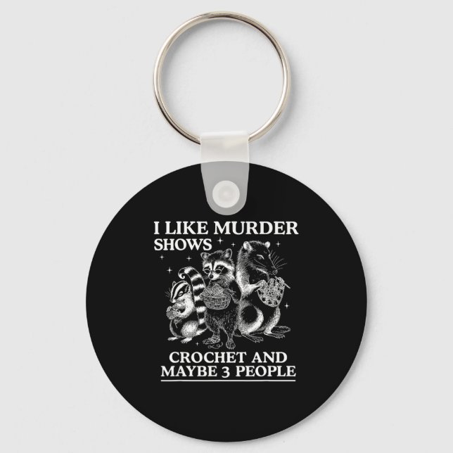 Porte-clés I Like Murder Shows Crochet And Maybe 3 People Sku (Recto)