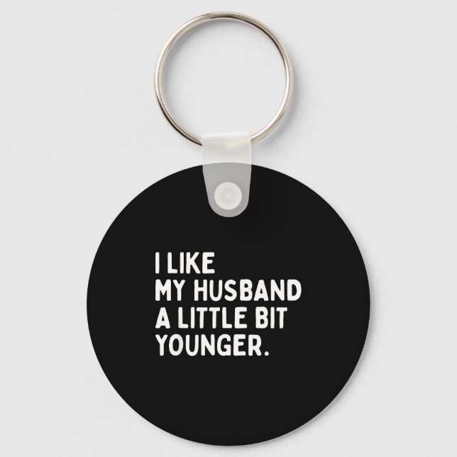 Porte-clés I Like My Husband A Little Bit Younger Funny Wife  (Recto)