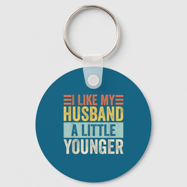 Porte-clés I Like My Husband A Little Younger Funny Wife Quot (Recto)