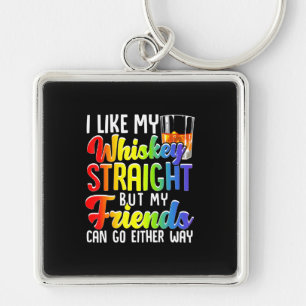 Porte-clés I Like My Whiskey Straight Lesbian Gay Venin LGBT