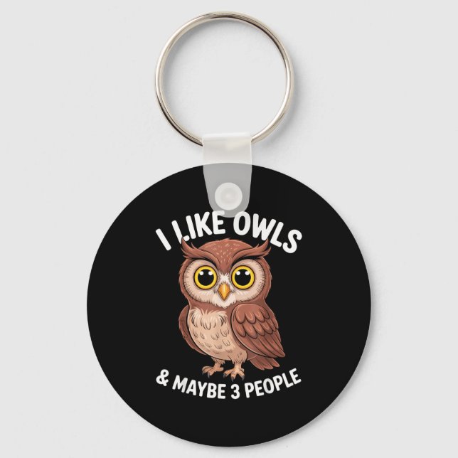 Porte-clés I Like Owls And Maybe 3 People Funny Introvert Hum (Recto)