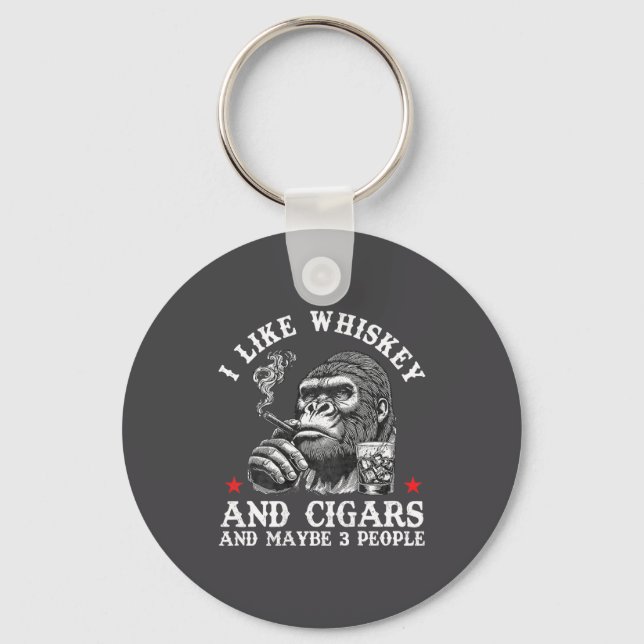 Porte-clés I Like Whiskey And Cigars And Maybe 3 People Monke (Recto)