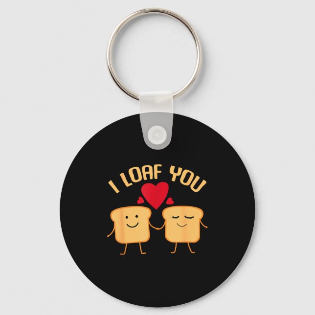 Porte-clés I Loaf You Funny Valentine's Day Bread Lover Gift  (Recto)