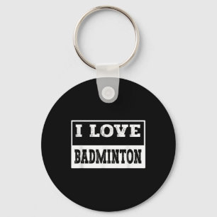 Porte-clés I Love Badminton Design For All Badminton Lovers &