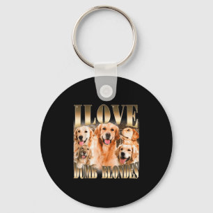 Porte-clés I Love Dumb Blondes Funny Mème Amoureux des chiens