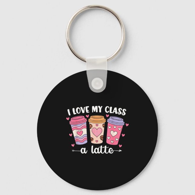 Porte-clés I Love My Cl A Latte Valentine’s Day Teacher Coffe (Recto)