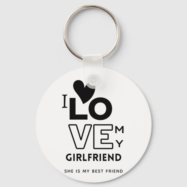Porte-clés I love My Girlfriend She Is My best friend GIFT (Recto)
