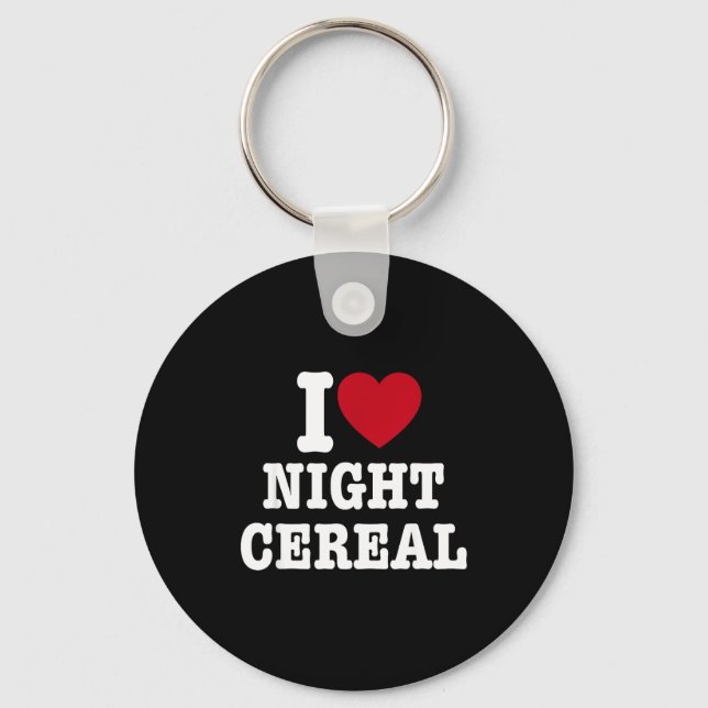 Porte-clés I Love Night Cereal Funny For Men Women  (Recto)
