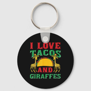 Porte-clés I Love Tacos Et Giraffes Cinco De Mayo Mexicain Po