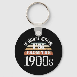 Porte-clés I’m From The 1900s Funny Birthday