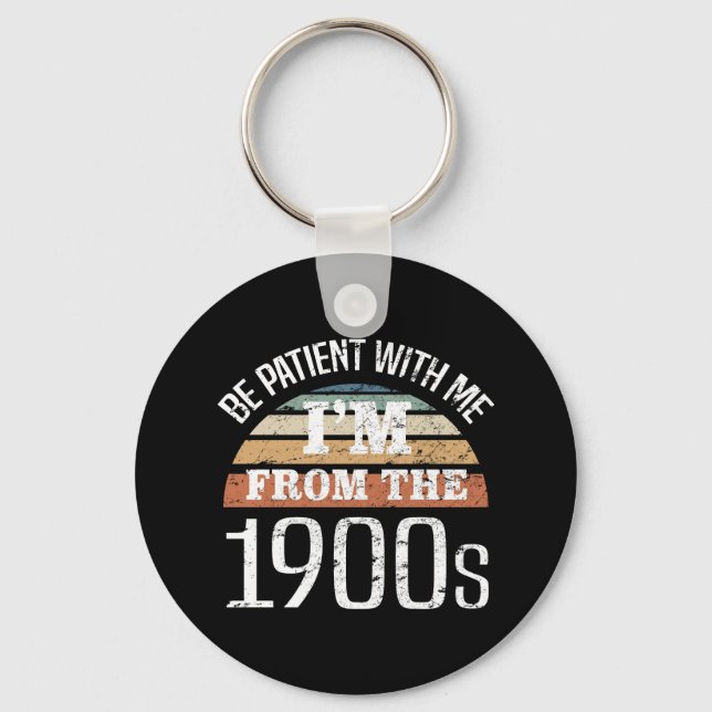 Porte-clés I’m From The 1900s Funny Birthday (Recto)