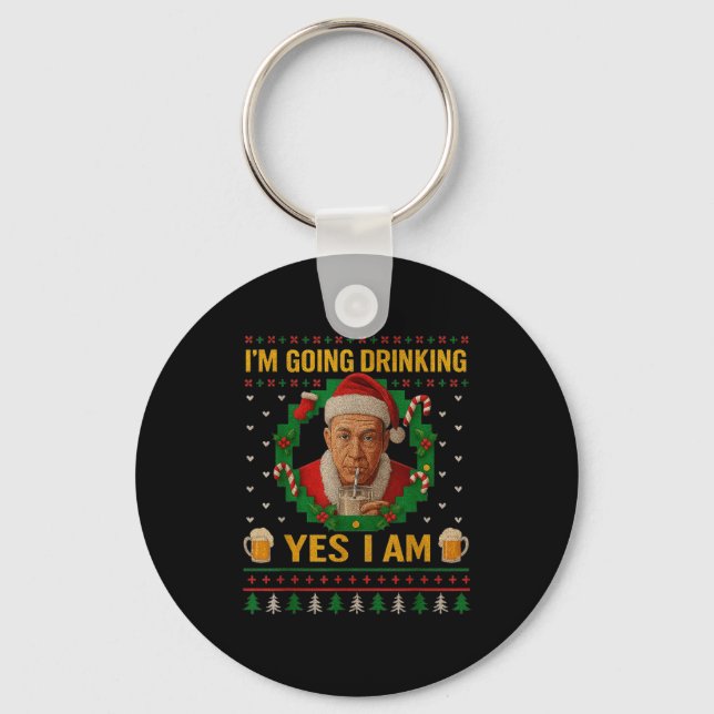 Porte-clés I’m Going Drinking Yes I Am Christmas Beer Holiday (Recto)