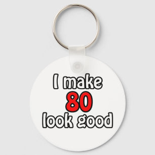 Porte-clés I make 80 look good