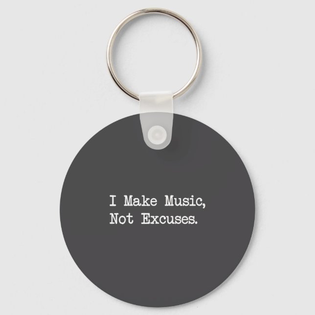 Porte-clés I Make Music, Not Excuses Funny Quotes  (Recto)
