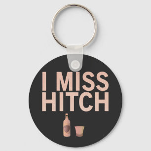 Porte-clés I Miss Hitch (lumière sur la nuit) Porte - clé