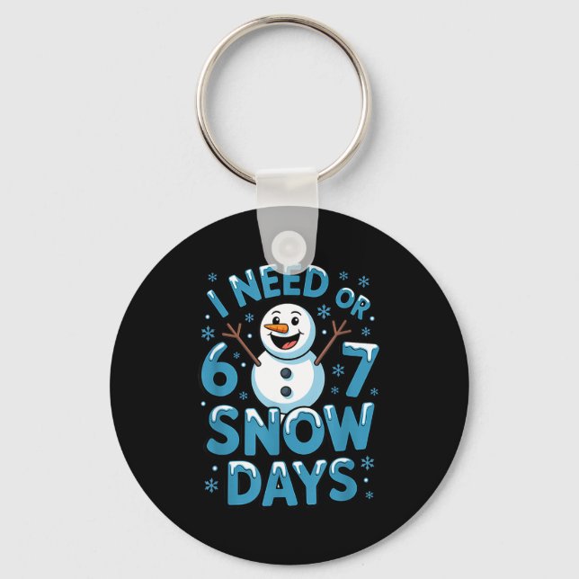 Porte-clés I Need 6 7 Weather Day Funny Snowy Day Teacher And (Recto)