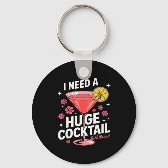 Porte-clés I Need A Huge Tail Funny Adult Humor Party Tail  (Recto)