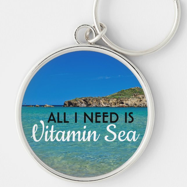 Porte-clés I need Vitamin Sea turquoise water italian beach (Devant)