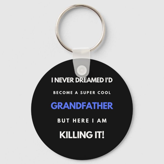 Porte-clés I Never Dreamed I'd Become A SuperCool Grandfather (Recto)