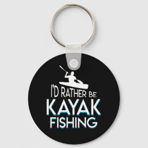 Porte-clés I plutôt Kayaking pêchant la chemise drôle