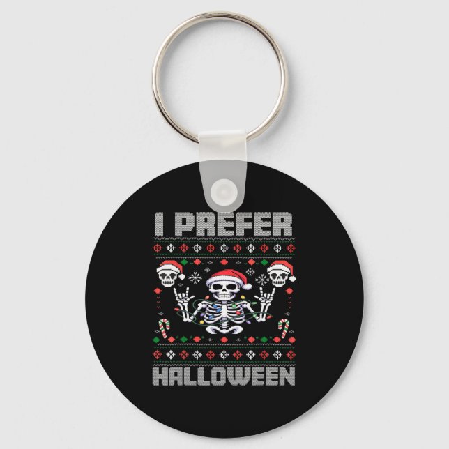 Porte-clés I Prefer Halloween Funny Christmas Ugly Skeleton X (Recto)